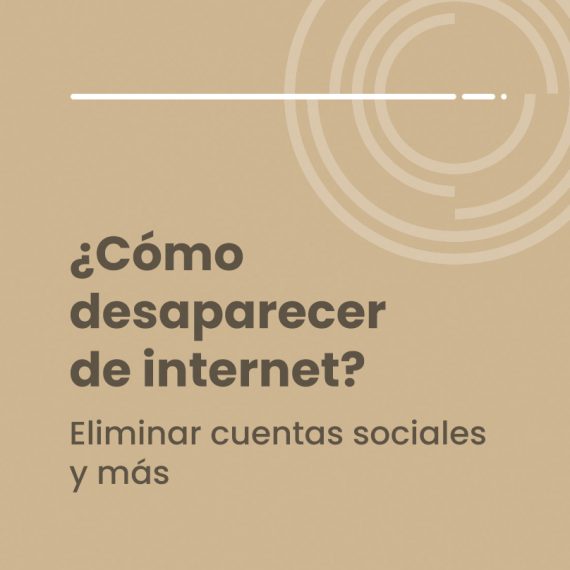 Cómo desaparecer de internet