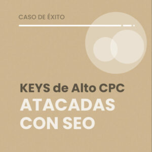 ¿Cómo posicionamos keywords transaccionales con alto CPC en una estrategia SEO? – Caso de éxito iSocialweb