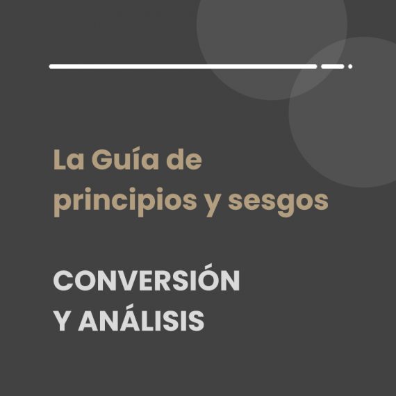 Guía de principios y sesgos para la Conversión y el Análisis