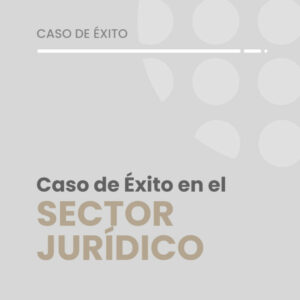 Caso de Éxito EAT Sector Jurídico