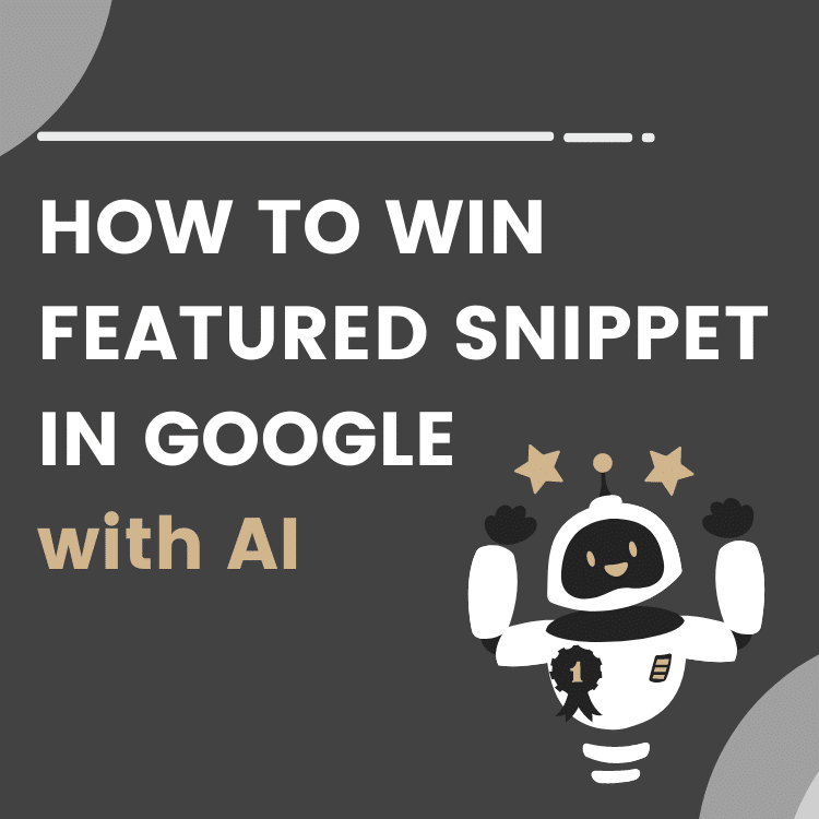 how to win featured snippet in google with ai