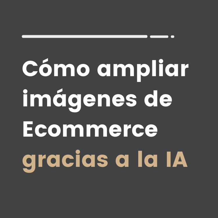 ampliar imagenes ecommerce gratis con ia